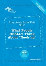 Stay Away from This Shit! What People Really Think about Nook HD