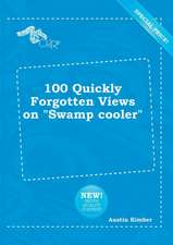 100 Quickly Forgotten Views on Swamp Cooler