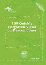 100 Quickly Forgotten Views on Deacon Jones