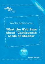 Wacky Aphorisms, What the Web Says about Castlevania: Lords of Shadow