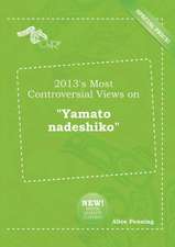 2013's Most Controversial Views on Yamato Nadeshiko