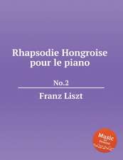 Rhapsodie Hongroise pour le piano No.2, S.244/2