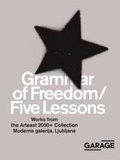 Grammar of Freedom/Five Lessons: Works from the Arteast 2000+ Collection