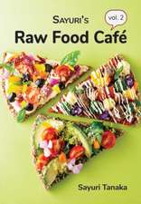 Sayuri's Raw Food Café Vol. 2