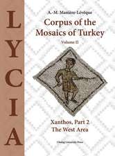 Corpus of the Mosaics of Turkey, Volume II: Xanthos, Part 2 - The West Area