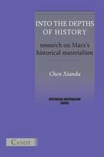 Into the Depths of History. Research on Marx's Historical Materialism