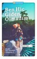 Ben Hic Giden Olmadim