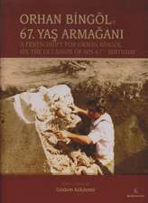 Orhan Bingol: A Festschrift for Orhan Bingol on the Occasion of His 67th Birthday/ Orhan Bingole 67. Yas Armagani