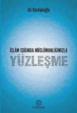 Islam Isiginda Müslümanligimizla Yüzlesme