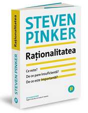 Raționalitatea: Ce este, de ce pare insuficientă, de ce este importantă