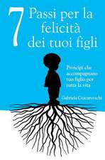 7 Passi Per La Felicita Dei Tuoi Figli