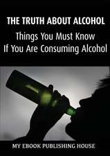 The Truth About Alcohol