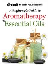 A Beginner's Guide to Aromatherapy & Essential Oils