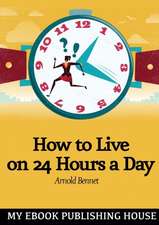 How to Live on Twenty-Four Hours a Day