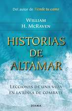 Historias de Altamar: Lecciones de Una Vida En La Línea de Combate / Sea Stories