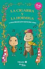 Fábulas 3. La Cigarra Y La Hormiga Y Otras Fábulas / Fables 3. the Ant and the Grasshopper and Other Fables to Early Readers