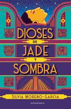 Dioses de Jade Y Sombra / Gods of Jade and Shadow (Spanish Edition)