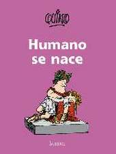 Humano Se Nace / To Be Human Is to Be Born