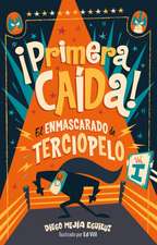 ¡Primera Caída! (El Enmascarado de Terciopelo 1)/ First Fall!