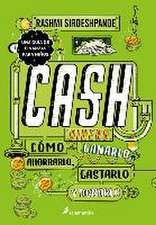 Dinero: Cómo Ganarlo, Ahorrarlo, Gastarlo Y Donarlo / Cash: How to Earn It, Save It, Spend It, Grow It, Give It