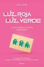 Luz Roja, Luz Verde. El Juego del Calamar. ¿Hasta Dónde Llegarías Por Dinero? / Red Light, Green Light. the Squid Game. an Unofficial