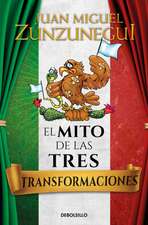 El Mito de Las Tres Transformaciones / The Myth of Mexico's Three Transformations