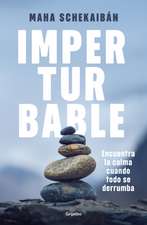 Imperturbable / Unflappable