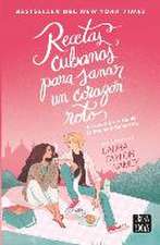 Recetas Cubanas Para Sanar Un Corazón Roto / A Cuban Girl's Guide to Tea and Tomorrow (Spanish Edition)