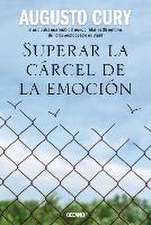 Superar La Cárcel de la Emoción