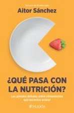 ¿Qué Pasa Con La Nutrición? Los Grandes Debates Sobre Nutrición Que Necesitas Aclarar