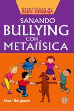 Sanando Bullying Con Metafisica