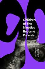 Children of the Nineties Become Parents