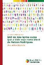 1ad de Nao Tenho Culpa Que a Vida Seja Como Ela E de Nelson Rodrigues: Metodologia de Analise E Implementacao