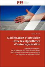 Classification Et Prevision Avec Les Algorithmes D''Auto-Organisation