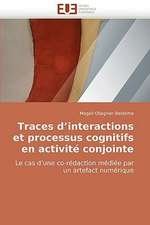 Traces D''Interactions Et Processus Cognitifs En Activite Conjointe