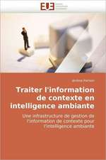 Traiter l'information de contexte en intelligence ambiante