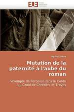 Mutation de La Paternite A L''Aube Du Roman