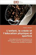 L Enfant, Le Creole Et L Education Physique Et Sportive: Bases Neurales