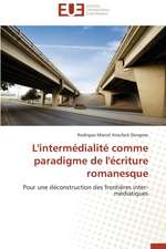 L'Intermedialite Comme Paradigme de L'Ecriture Romanesque: Analyse Interactionnelle