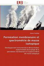 Permeation Membranaire Et Spectrometrie de Masse Isotopique: Quels Dispositifs Pour y Parvenir?