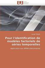 Pour L'Identification de Modeles Factoriels de Series Temporelles