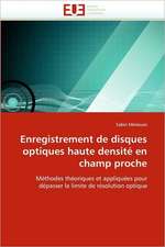 Enregistrement de Disques Optiques Haute Densite En Champ Proche