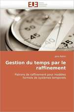 Gestion Du Temps Par Le Raffinement: Realite Ou Pretexte Colonial?