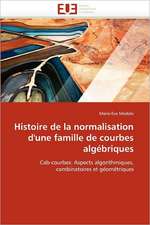 Histoire de La Normalisation D''Une Famille de Courbes Algebriques