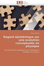 Regard Epistemique Sur Une Evolution Conceptuelle En Physique: Concepts, Evaluation Et Mise En Oeuvre