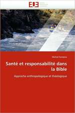 Sante Et Responsabilite Dans La Bible