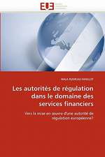 Les Autorites de Regulation Dans Le Domaine Des Services Financiers: Une Frontiere a la Carte?