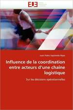 Influence de La Coordination Entre Acteurs D Une Chaine Logistique: Quand Les Difficultes Deviennent Opportunites