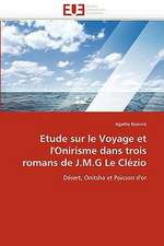 Etude Sur Le Voyage Et L'Onirisme Dans Trois Romans de J.M.G Le Clezio