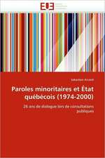 Paroles Minoritaires Et Etat Quebecois (1974-2000): Entre Efficacite Et Equite